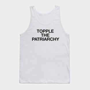 Topple the Patriarchy Tank Top